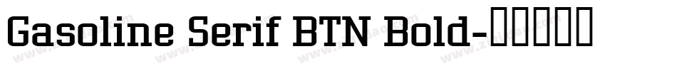 Gasoline Serif BTN Bold字体转换
